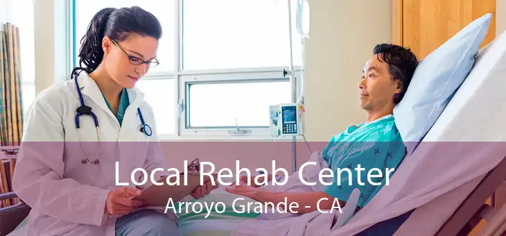 Local Rehab Center Arroyo Grande - CA