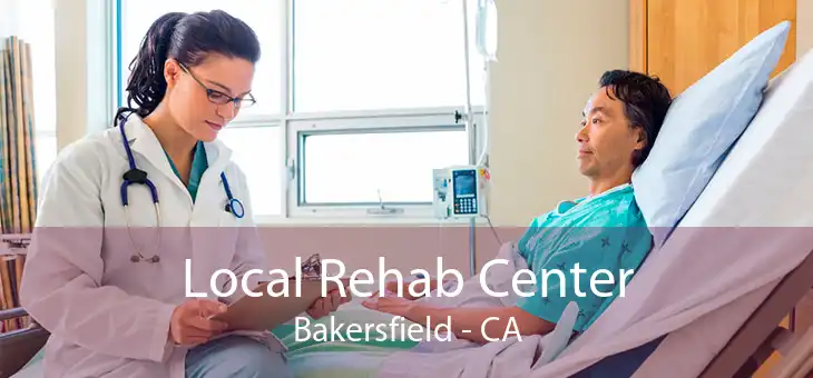 Local Rehab Center Bakersfield - CA