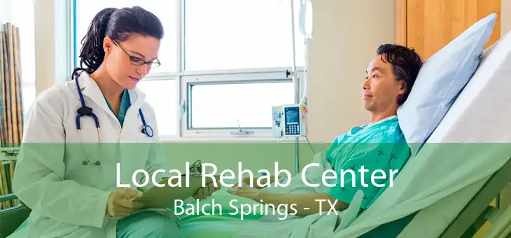 Local Rehab Center Balch Springs - TX
