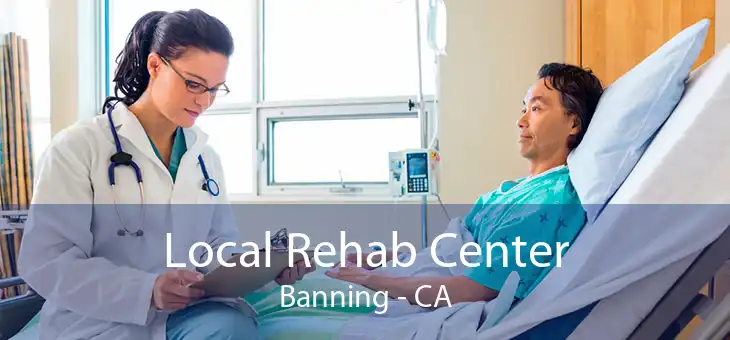 Local Rehab Center Banning - CA