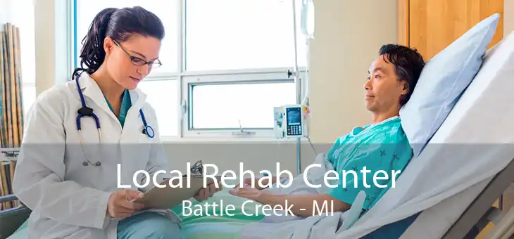 Local Rehab Center Battle Creek - MI