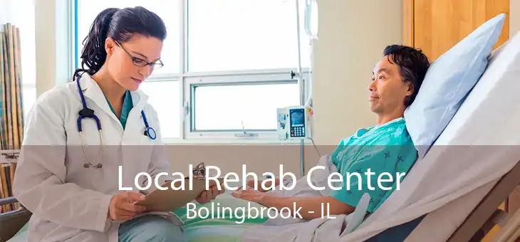 Local Rehab Center Bolingbrook - IL