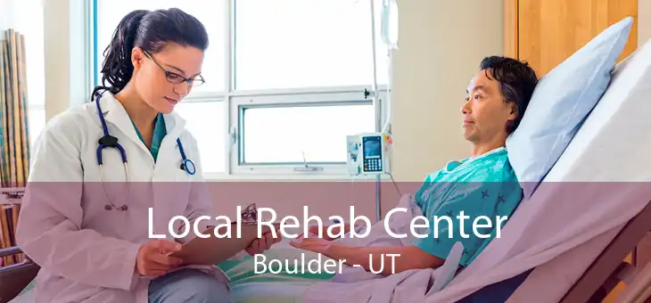 Local Rehab Center Boulder - UT