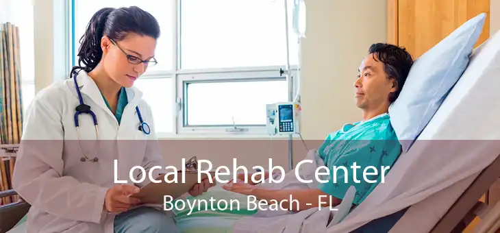 Local Rehab Center Boynton Beach - FL