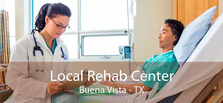 Local Rehab Center Buena Vista - TX