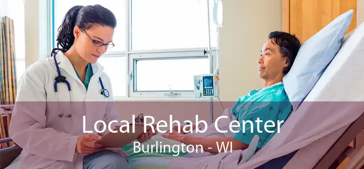 Local Rehab Center Burlington - WI