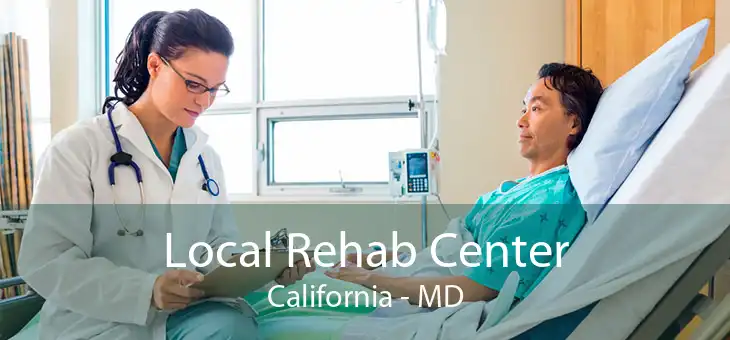 Local Rehab Center California - MD