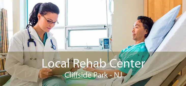 Local Rehab Center Cliffside Park - NJ