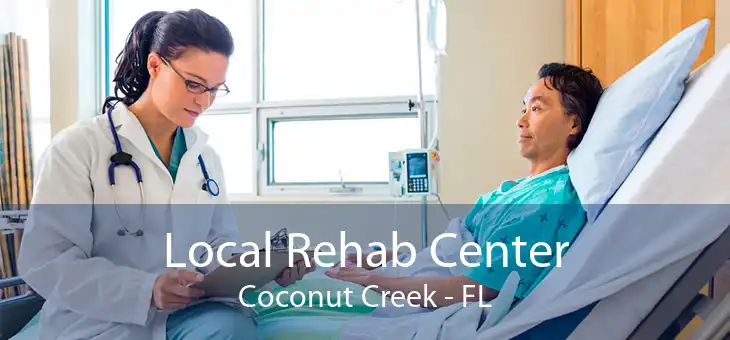 Local Rehab Center Coconut Creek - FL