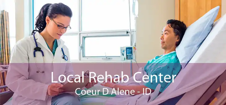 Local Rehab Center Coeur D Alene - ID