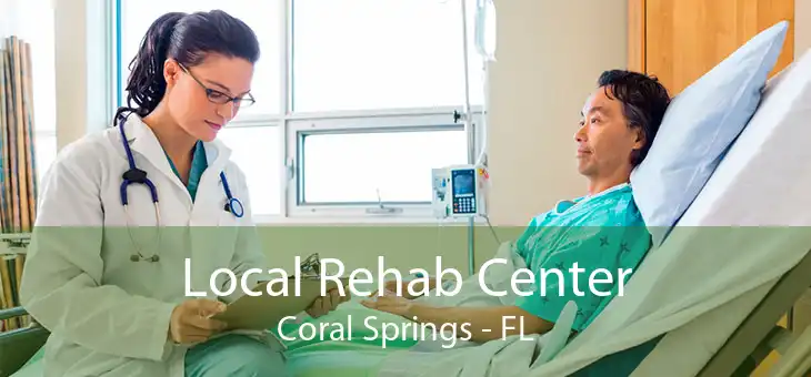 Local Rehab Center Coral Springs - FL