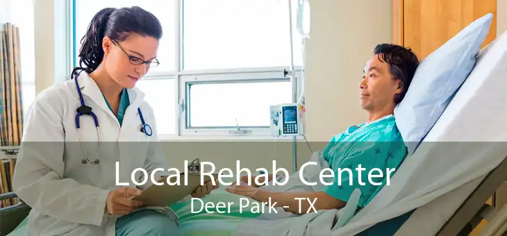 Local Rehab Center Deer Park - TX