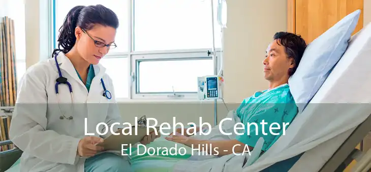 Local Rehab Center El Dorado Hills - CA