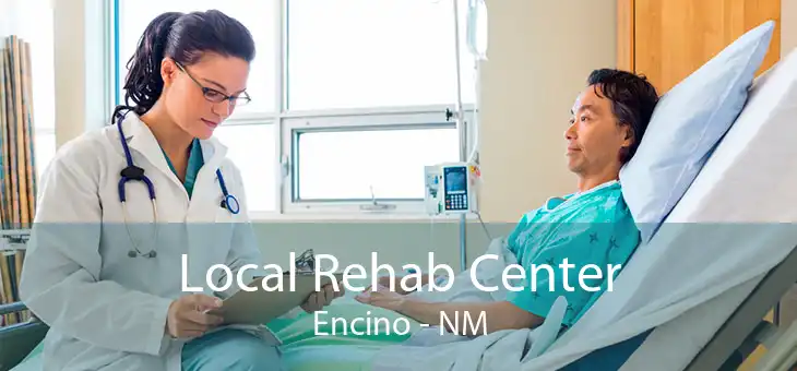 Local Rehab Center Encino - NM