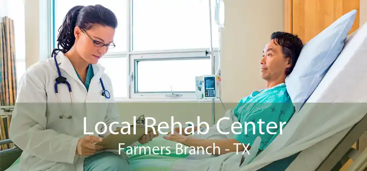 Local Rehab Center Farmers Branch - TX