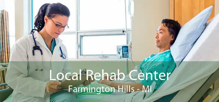 Local Rehab Center Farmington Hills - MI