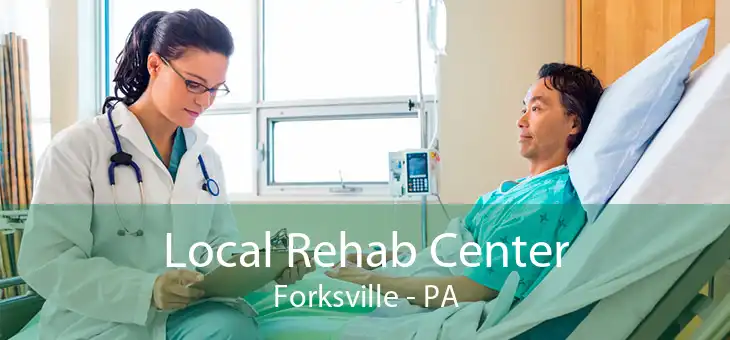 Local Rehab Center Forksville - PA
