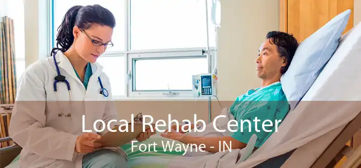 Local Rehab Center Fort Wayne - IN