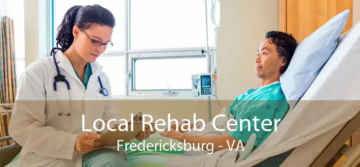 Local Rehab Center Fredericksburg - VA