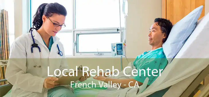 Local Rehab Center French Valley - CA