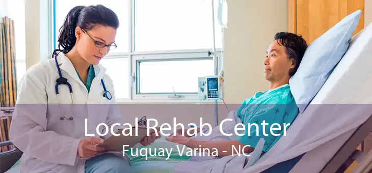 Local Rehab Center Fuquay Varina - NC