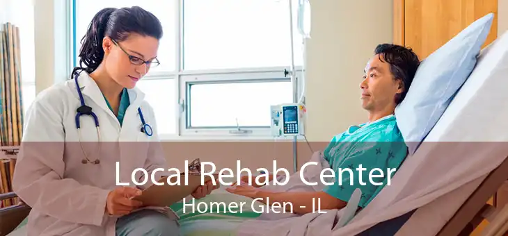 Local Rehab Center Homer Glen - IL