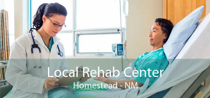 Local Rehab Center Homestead - NM