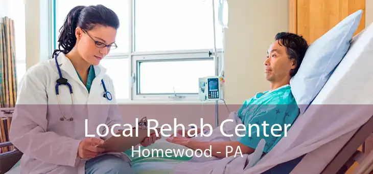 Local Rehab Center Homewood - PA