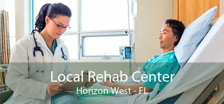 Local Rehab Center Horizon West - FL