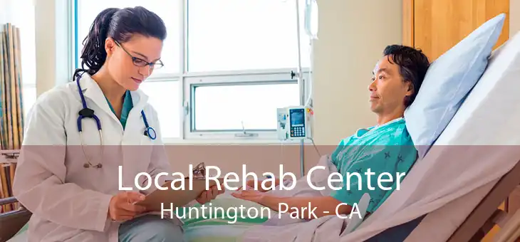 Local Rehab Center Huntington Park - CA