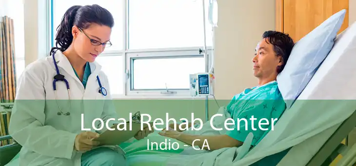 Local Rehab Center Indio - CA