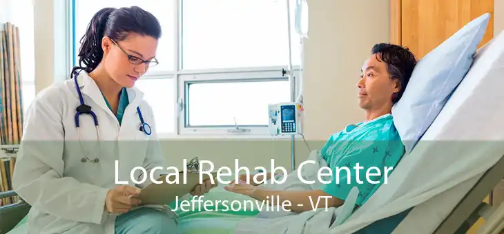 Local Rehab Center Jeffersonville - VT