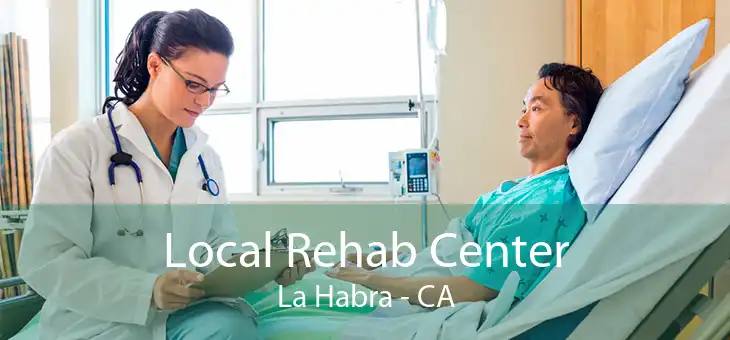 Local Rehab Center La Habra - CA