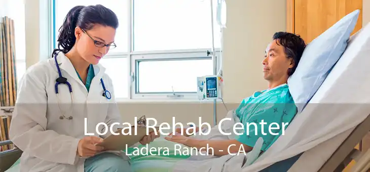 Local Rehab Center Ladera Ranch - CA