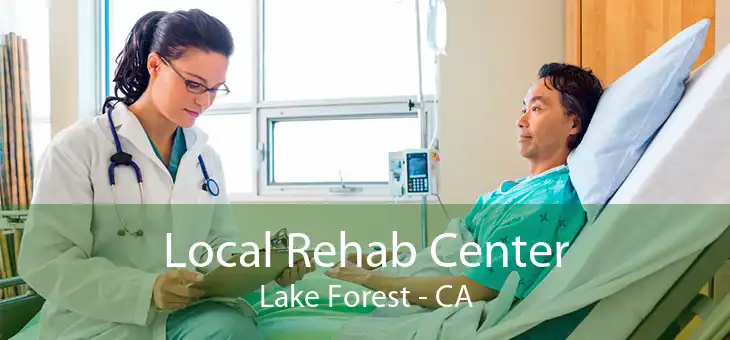 Local Rehab Center Lake Forest - CA
