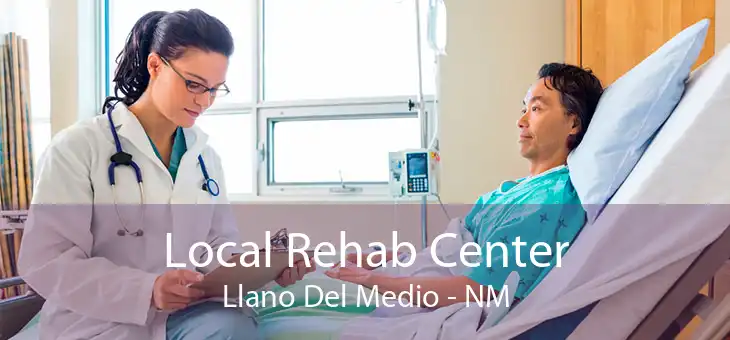 Local Rehab Center Llano Del Medio - NM