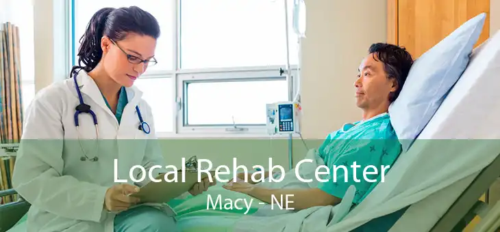 Local Rehab Center Macy - NE