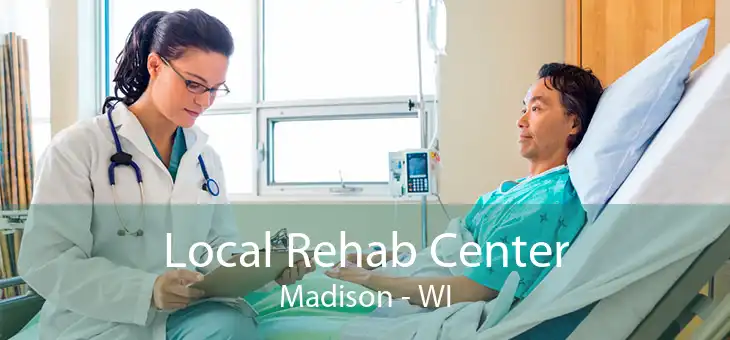 Local Rehab Center Madison - WI