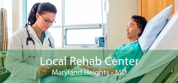 Local Rehab Center Maryland Heights - MO