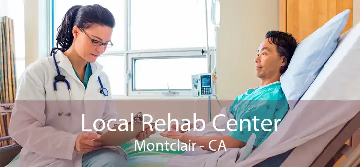 Local Rehab Center Montclair - CA