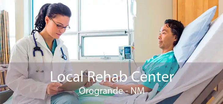 Local Rehab Center Orogrande - NM
