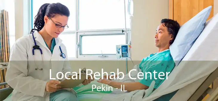 Local Rehab Center Pekin - IL