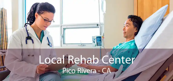 Local Rehab Center Pico Rivera - CA
