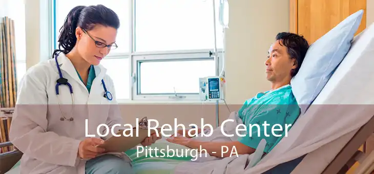 Local Rehab Center Pittsburgh - PA