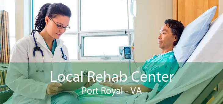 Local Rehab Center Port Royal - VA