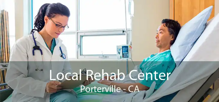 Local Rehab Center Porterville - CA