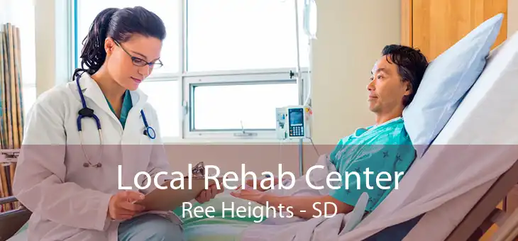 Local Rehab Center Ree Heights - SD