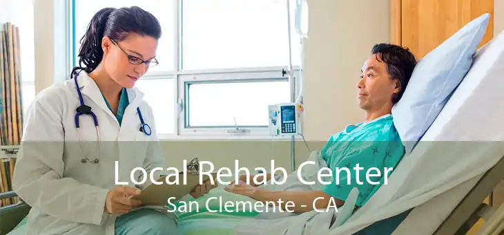 Local Rehab Center San Clemente - CA