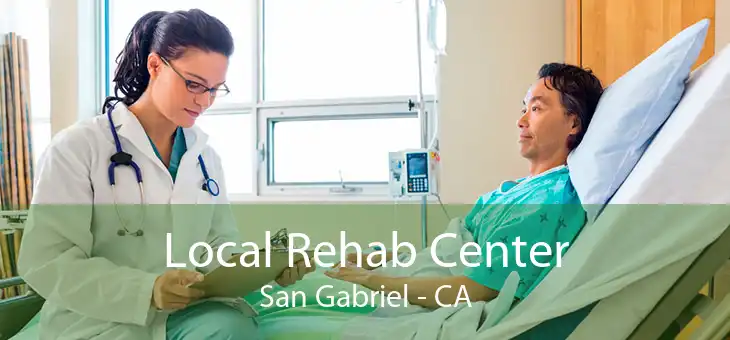 Local Rehab Center San Gabriel - CA
