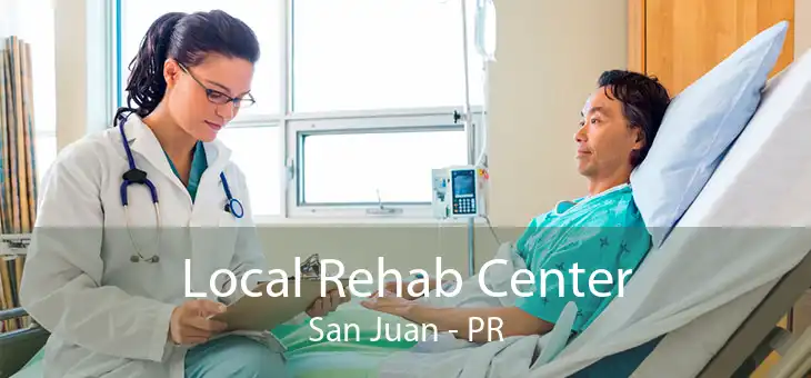 Local Rehab Center San Juan - PR